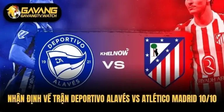 Nhận Định Về Trận Deportivo Alavés Vs Atlético Madrid 10/10