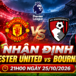 Nhận định Manchester United vs Bournemouth 21h00 ngày 25/10/2026
